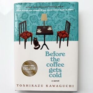 Before the Coffee Gets Cold by Toshikazu Kawaguchi (Hardcover)